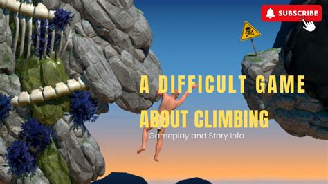 A DIFFICULT GAME ABOUT CLIMBING (PART 1) .